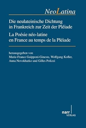 Seller image for Die neulateinische Dichtung in Frankreich zur Zeit der Pliade/La posie no-latine en France au temps de la Pliade for sale by moluna