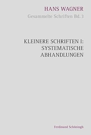Immagine del venditore per Kleinere Schriften I: Systematische Abhandlungen venduto da moluna
