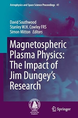 Bild des Verkufers fr Magnetospheric Plasma Physics: The Impact of Jim Dungey s Research zum Verkauf von moluna