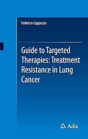 Image du vendeur pour Guide to Targeted Therapies: Treatment Resistance in Lung Cancer mis en vente par moluna