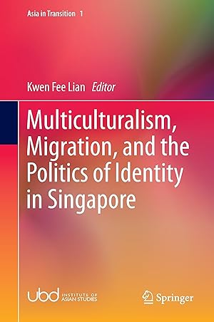 Image du vendeur pour Multiculturalism, Migration, and the Politics of Identity in Singapore mis en vente par moluna