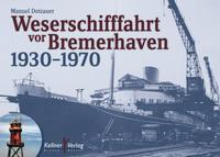 Bild des Verkufers fr Weserschifffahrt vor Bremerhaven 1930-1970 zum Verkauf von moluna