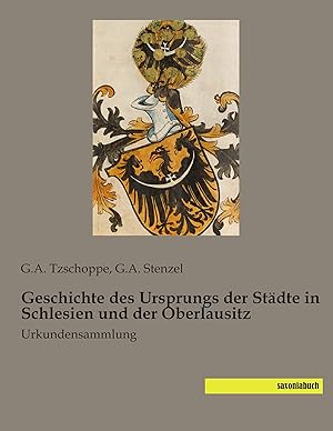 Seller image for Geschichte des Ursprungs der Staedte in Schlesien und der Oberlausitz for sale by moluna