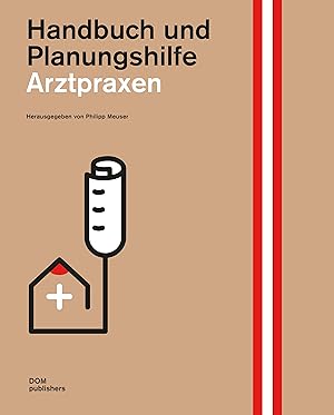 Imagen del vendedor de Arztpraxen. Handbuch und Planungshilfe a la venta por moluna