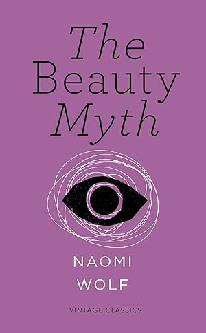 Seller image for The Beauty Myth (Vintage Feminism Short Edition) for sale by moluna