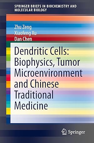 Imagen del vendedor de Dendritic Cells: Biophysics, Tumor Microenvironment and Chinese Traditional Medicine a la venta por moluna