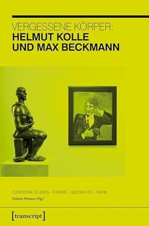 Seller image for Vergessene Koerper: Helmut Kolle und Max Beckmann for sale by moluna