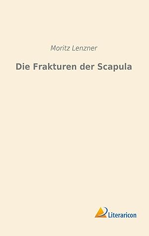 Seller image for Die Frakturen der Scapula for sale by moluna