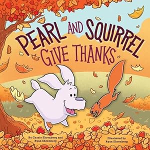 Seller image for Pearl and Squirrel Give Thanks (Hardcover) for sale by Grand Eagle Retail