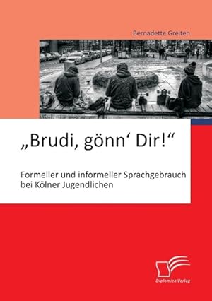 Immagine del venditore per Brudi, goenn Dir! : Formeller und informeller Sprachgebrauch bei Koelner Jugendlichen venduto da moluna