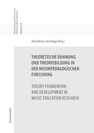 Seller image for Theoretische Rahmung und Theoriebildung in der musikpaedagogischen ForschungTheory Framework and Development in Music Education Research for sale by moluna
