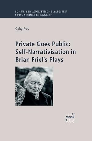 Seller image for Private Goes Public: Self-Narrativisation in Brian Friel s Plays for sale by moluna