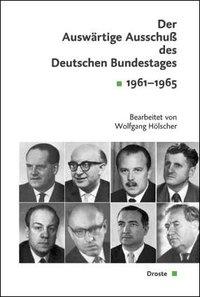 Bild des Verkufers fr Der Auswaertige Ausschuss des Deutschen Bundestages. Sitzungsprotokolle 1961-1965 zum Verkauf von moluna