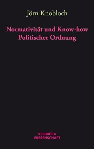 Immagine del venditore per Normativitaet und Know-how Politischer Ordnung venduto da moluna