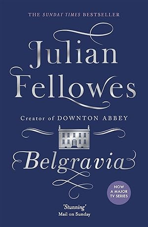 Seller image for Julian Fellowes s Belgravia for sale by moluna