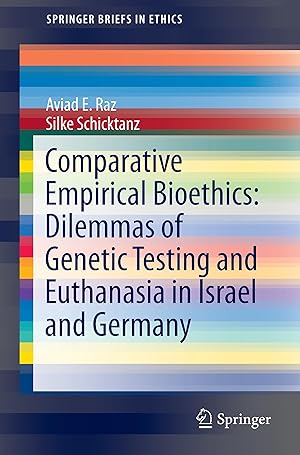 Bild des Verkufers fr Comparative Empirical Bioethics: Dilemmas of Genetic Testing and Euthanasia in Israel and Germany zum Verkauf von moluna