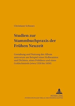 Immagine del venditore per Studien zur Stammbuchpraxis der Frhen Neuzeit venduto da moluna