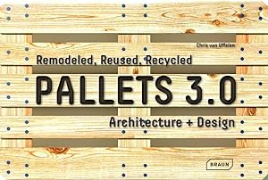 Seller image for Pallets 3.0. Remodeled, Reused, Recycled for sale by moluna