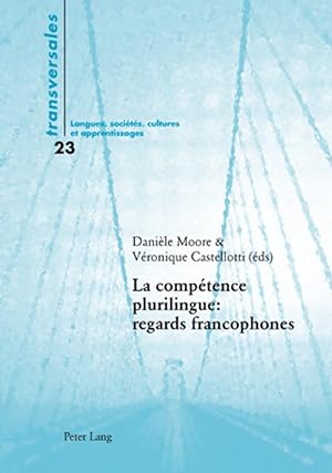 Image du vendeur pour La comptence plurilingue : regards francophones mis en vente par moluna