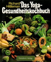 Das Yoga-Gesundheitskochbuch.