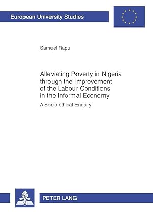 Bild des Verkufers fr Alleviating Poverty in Nigeria through the Improvement of the Labour Conditions in the Informal Economy zum Verkauf von moluna