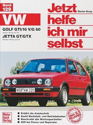 Seller image for VW Golf GTI/16V / G 60. Jetta GT/GTX ab 1984. Jetzt helfe ich mir selbst for sale by moluna