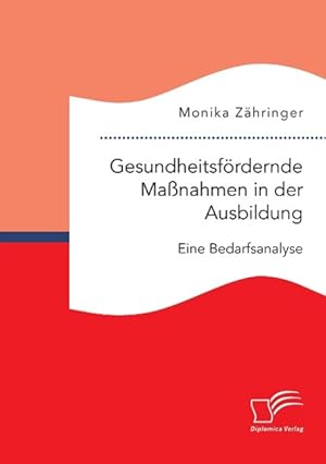 Seller image for Gesundheitsfoerdernde Massnahmen in der Ausbildung: Eine Bedarfsanalyse for sale by moluna