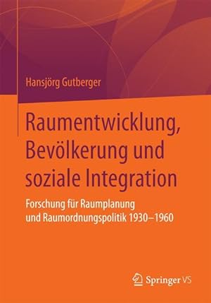 Seller image for Raumentwicklung, Bevoelkerung und soziale Integration 1930-1960 for sale by moluna