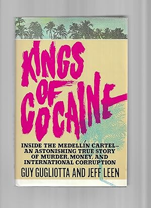 Imagen del vendedor de KINGS OF COCAINE: Inside The Medellin Cartel ~ An Astonishing True Story Of Murder, And International Corruption a la venta por Chris Fessler, Bookseller