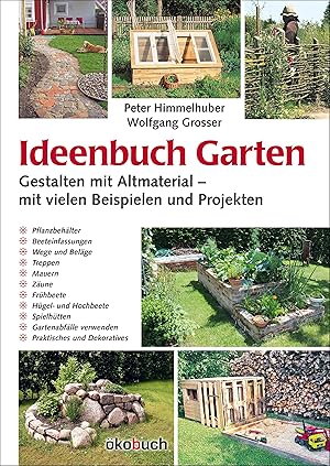 Bild des Verkufers fr Ideenbuch Garten: Gestalten mit Altmaterial zum Verkauf von moluna