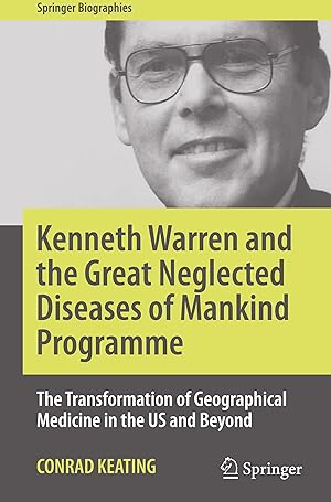 Bild des Verkufers fr Kenneth Warren and the Great Neglected Diseases of Mankind Programme zum Verkauf von moluna