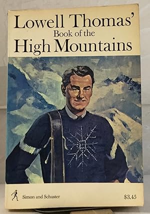 Seller image for Lowell Thomas' Book of the High Mountains for sale by Nick of All Trades