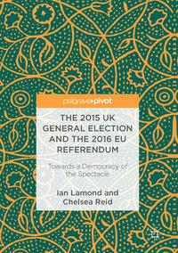 Bild des Verkufers fr The 2015 UK General Election and the 2016 EU Referendum zum Verkauf von moluna