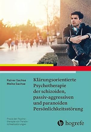 Bild des Verkufers fr Klaerungsorientierte Psychotherapie der schizoiden, passiv-aggressiven und paranoiden Persoenlichkeitsstoerung zum Verkauf von moluna