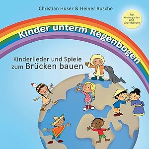 Bild des Verkufers fr Kinder unterm Regenbogen - Neue Kinderlieder zum Brcken bauen zum Verkauf von moluna