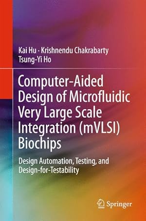 Immagine del venditore per Computer-Aided Design of Microfluidic Very Large Scale Integration (mVLSI) Biochips venduto da moluna