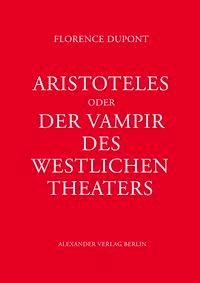 Bild des Verkufers fr Aristoteles oder Der Vampir des westlichen Theaters zum Verkauf von moluna