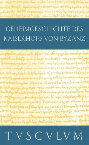Immagine del venditore per Geheimgeschichte des Kaiserhofs von Byzanz. Anekdota venduto da moluna