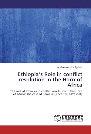 Bild des Verkufers fr Ethiopia\ s Role in conflict resolution in the Horn of Africa zum Verkauf von moluna