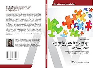 Seller image for Die Professionalisierung von WissensvermittlerInnen im Kindermuseum for sale by moluna