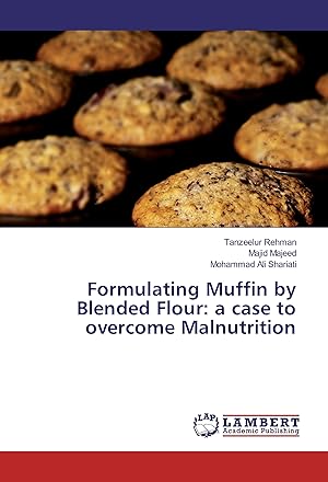 Imagen del vendedor de Formulating Muffin by Blended Flour: a case to overcome Malnutrition a la venta por moluna