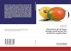 Imagen del vendedor de Extraction of oil from mango seed kernel for cosmetics application a la venta por moluna