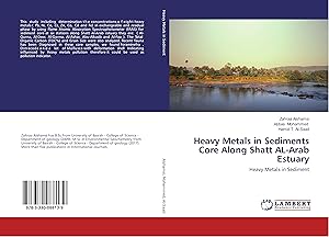 Seller image for Heavy Metals in Sediments Core Along Shatt AL-Arab Estuary for sale by moluna