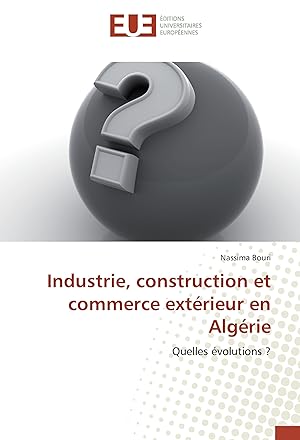 Bild des Verkufers fr Industrie, construction et commerce extrieur en Algrie zum Verkauf von moluna