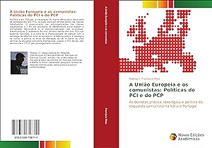 Bild des Verkufers fr A Unio Europeia e os comunistas: Polticas do PCI e do PCP zum Verkauf von moluna