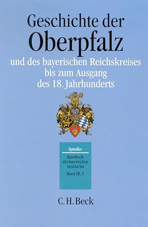Bild des Verkufers fr Geschichte der Oberpfalz und des bayerischen Reichskreises bis zum Ausgang des 18. Jahrhunderts zum Verkauf von moluna