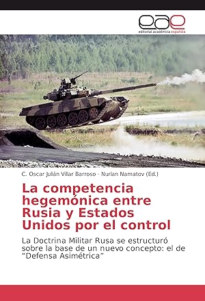 Seller image for La competencia hegemónica entre Rusia y Estados Unidos por el control for sale by moluna