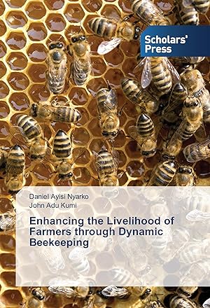 Bild des Verkufers fr Enhancing the Livelihood of Farmers through Dynamic Beekeeping zum Verkauf von moluna