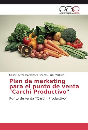 Bild des Verkufers fr Plan de marketing para el punto de venta Carchi Productivo zum Verkauf von moluna