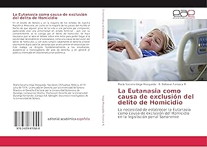 Seller image for La Eutanasia como causa de exclusin del delito de Homicidio for sale by moluna